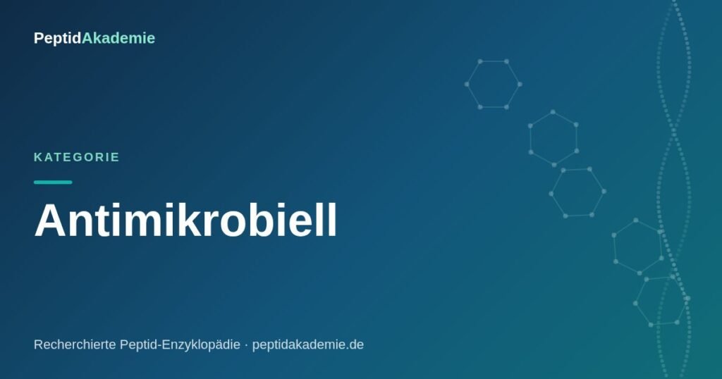 PeptidAkademie – Kategorie Antimikrobiell: recherchierte Peptide mit Studien-Quellen
