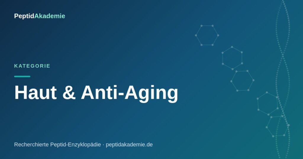 PeptidAkademie – Kategorie Haut & Anti-Aging: recherchierte Peptide mit Studien-Quellen