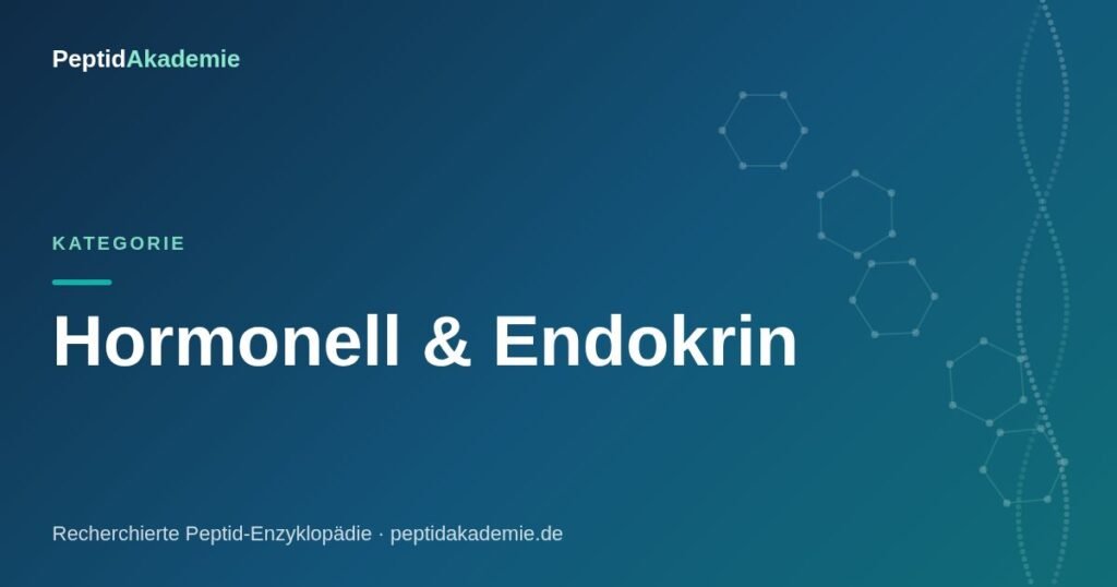 PeptidAkademie – Kategorie Hormonell & Endokrin: recherchierte Peptide mit Studien-Quellen
