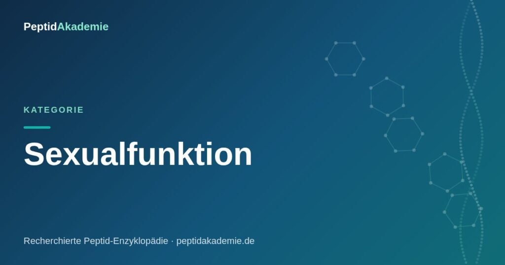 PeptidAkademie – Kategorie Sexualfunktion: recherchierte Peptide mit Studien-Quellen